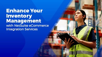 Enhance Your Inventory Management with NetSuite eCommerce Integration Services