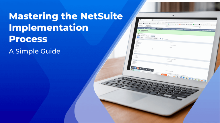 Mastering the NetSuite Implementation Process: A Simple Guide